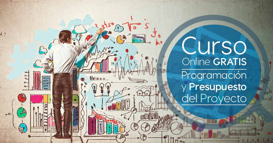 Curso Gratis Online «Programación y presupuesto del proyecto» Tecnológico de Monterrey México