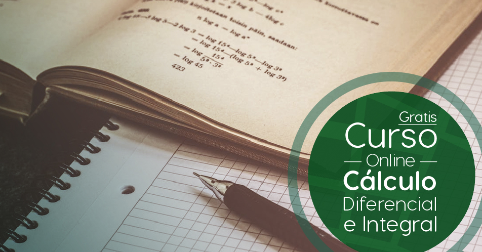 Curso Gratis Online «Cálculo Diferencial e Integral unidos por el Teorema Fundamental del Cálculo» Tecnológico de Monterrey México