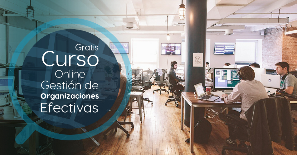 Curso Gratis Online «Gestión de organizaciones efectivas» Pontificia Universidad Católica de Chile