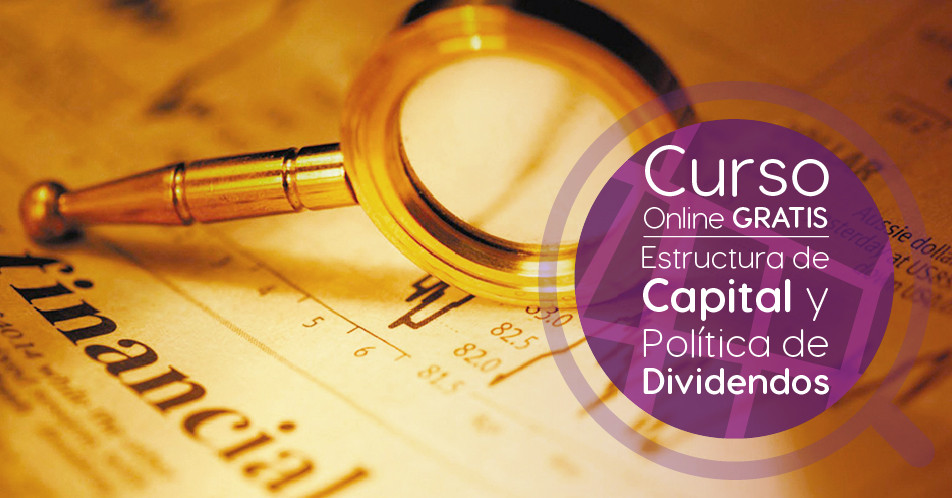 Curso Gratis Online «Estructura de capital y política de dividendos» Universidad Nacional Autónoma de México México