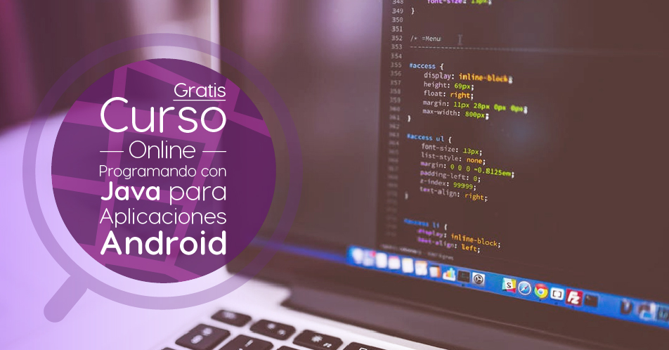 Curso Gratis Online «Programando con Java para aplicaciones Android» Universidad Nacional Autónoma de México México