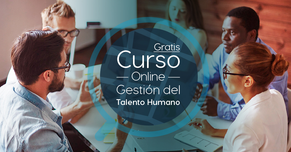 Curso Gratis Online «Gestión del talento humano» Universidad Nacional Autónoma de México México