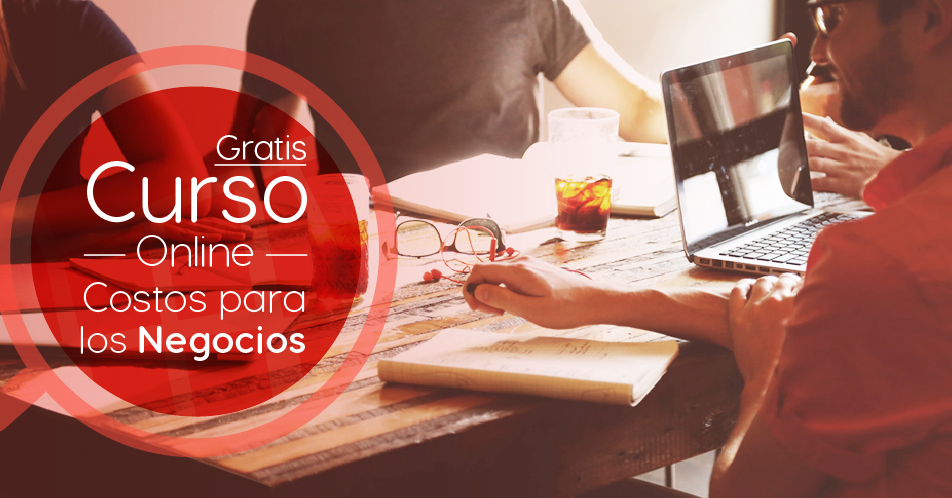 Curso Gratis Online «Costos para los Negocios» Universidad de Chile
