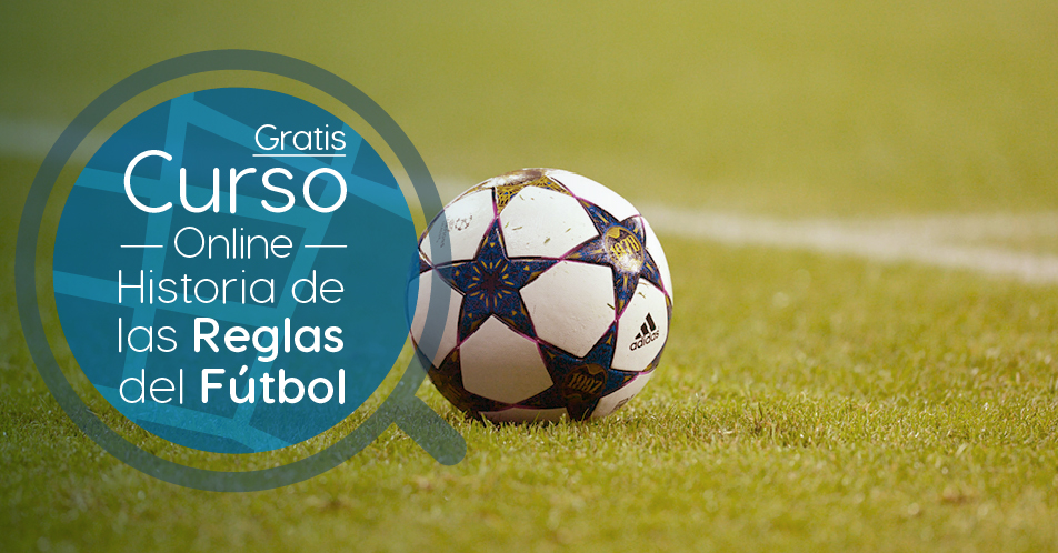 Curso Gratis Online «Historia de las reglas del fútbol en Inglaterra y en Argentina» Universidad Austral Argentina